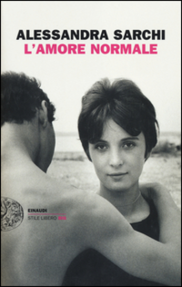 L'amore normale - Alessandra Sarchi