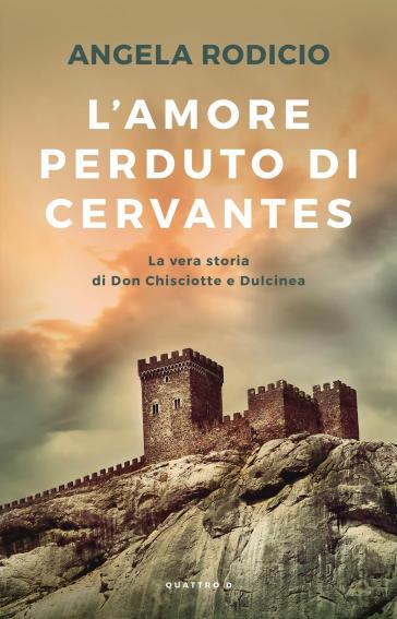 L'amore perduto di Cervantes - Angela Rodicio