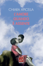 L amore quando è assente