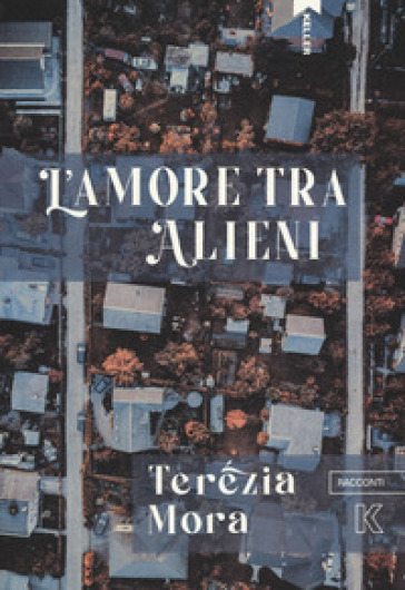 L'amore tra alieni - Terézia Mora