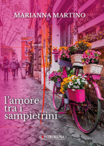 L'amore tra i sampietrini - Marianna Martino