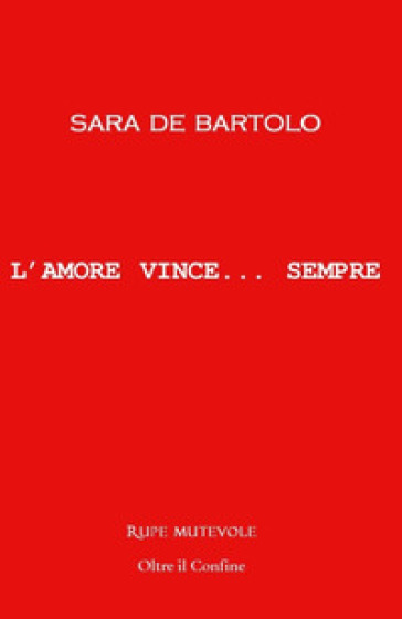 L'amore vince... Sempre - Sara De Bartolo