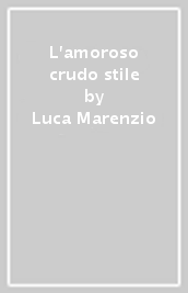 L amoroso & crudo stile