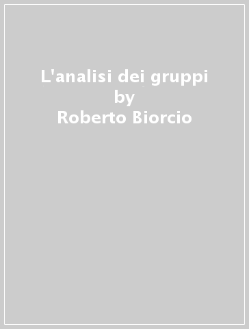 L'analisi dei gruppi - Roberto Biorcio