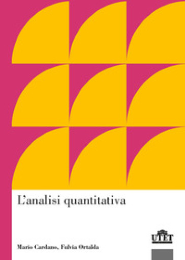 L'analisi quantitativa - Mario Cardano - Fulvia Ortalda