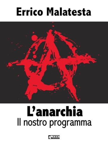 L'anarchia - Il nostro programma - Errico Malatesta
