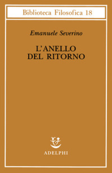 L'anello del ritorno - Emanuele Severino