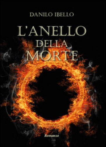 L'anello della morte - Danilo Ibello