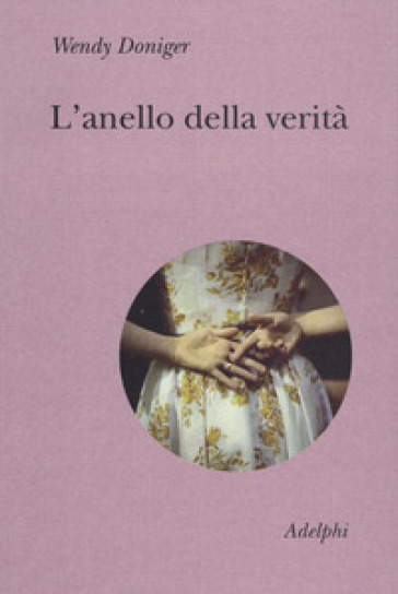 L'anello della verità - Wendy Doniger