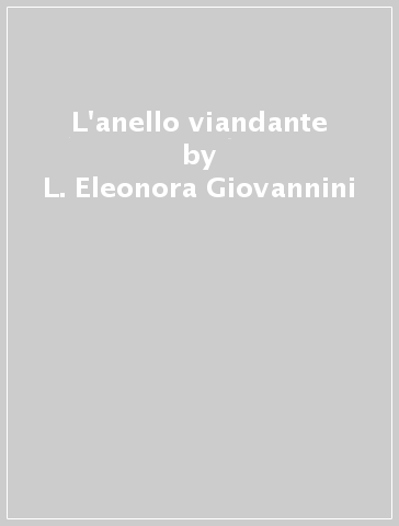 L'anello viandante - L. Eleonora Giovannini