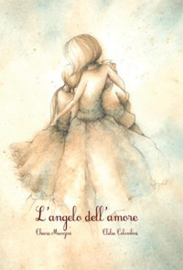 L'angelo dell'amore - Chiara Manzini - Clelia Colombini