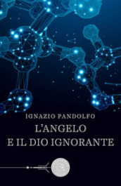 L angelo e il dio ignorante