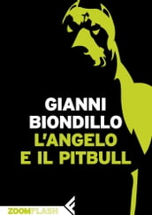 L angelo e il pitbull