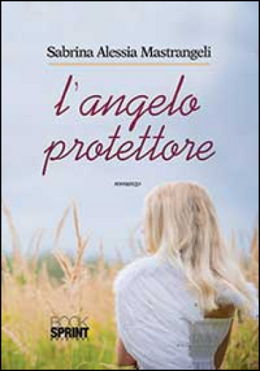 L'angelo protettore - Sabrina A. Mastrangeli