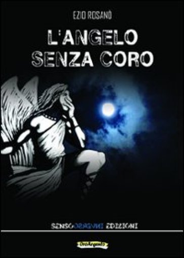 L'angelo senza coro - Ezio Rosanò