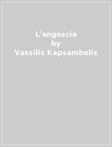 L'angoscia - Vassilis Kapsambelis