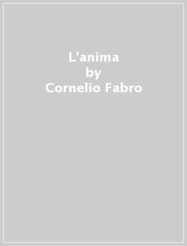 L'anima - Cornelio Fabro