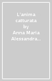 L anima catturata