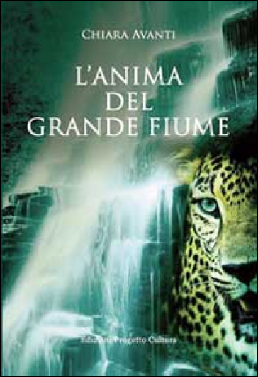 L'anima del grande fiume - Chiara Avanti