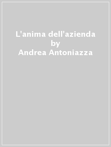 L'anima dell'azienda - Andrea Antoniazza | 