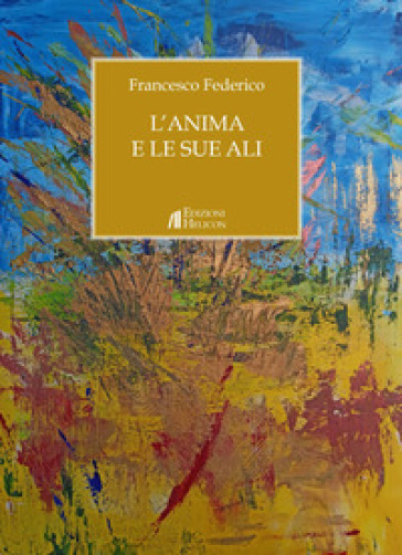 L'anima e le sue ali - Francesco Federico