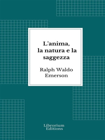 L'anima, la natura e la saggezza - Emerson Ralph Waldo