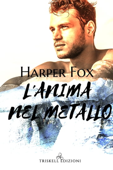 L'anima nel metallo - Harper Fox