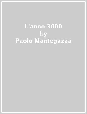 L'anno 3000 - Paolo Mantegazza