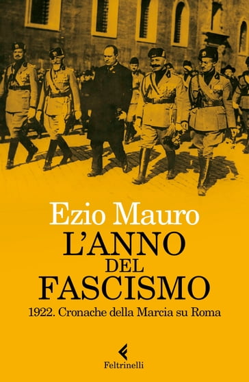 L'anno del fascismo - Ezio Mauro