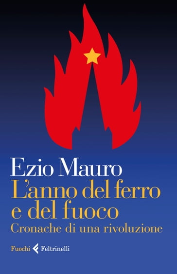 L'anno del ferro e del fuoco - Ezio Mauro