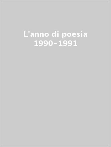 L'anno di poesia 1990-1991