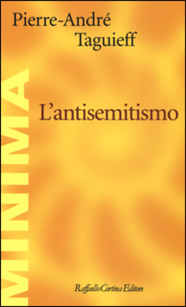 L'antisemitismo - Pierre-André Taguieff