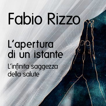 L'apertura di un istante - Fabio Rizzo