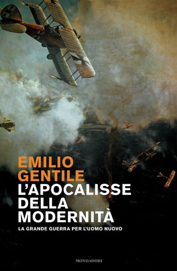 L'apocalisse della modernità - Emilio Gentile