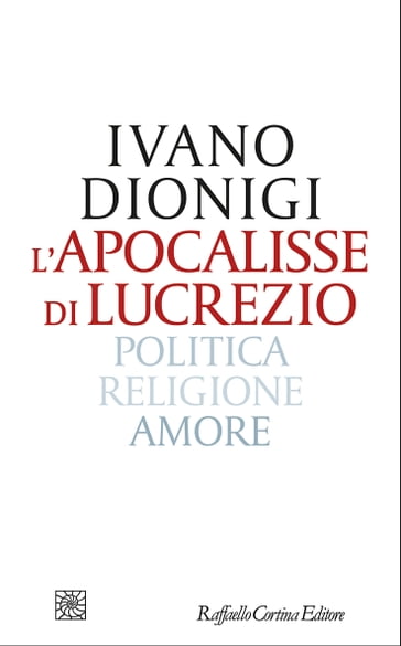 L'apocalisse di Lucrezio - Ivano Dionigi