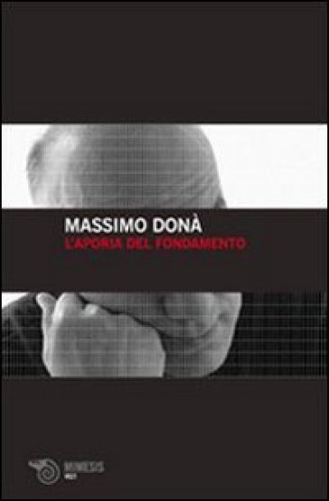 L'aporia del fondamento - Massimo Donà