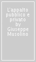 L appalto pubblico e privato