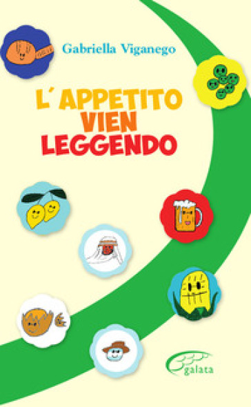 L'appetito vien leggendo - Gabriella Viganego