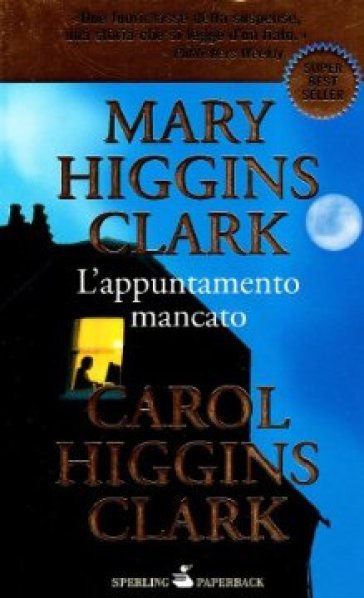 L'appuntamento mancato - Mary Higgins Clark - Carol Higgins Clark
