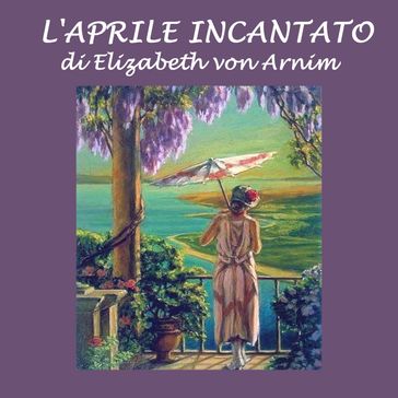 L'aprile incantato - Elizabeth von Arnim