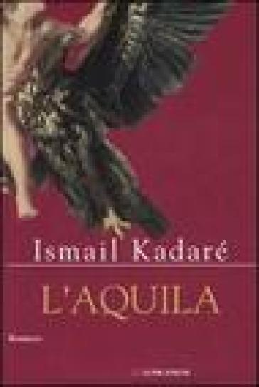 L'aquila - Ismail Kadaré