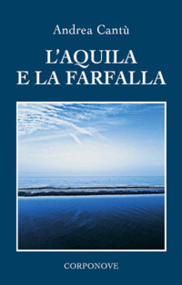 L'aquila e la farfalla - Andrea Cantù