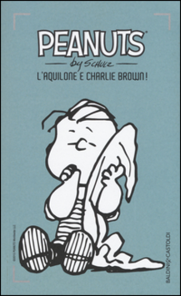 L'aquilone e Charlie Brown!. 28. - Charles Monroe Schulz