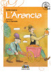 L arancia. Ediz. illustrata