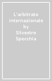 L arbitrato internazionale