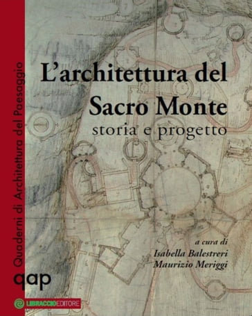 L'architettura del Sacro monte - Isabella Balestreri - Maurizio Meriggi
