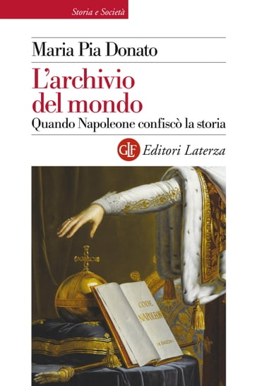 L'archivio del mondo - Maria Pia Donato