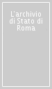 L archivio di Stato di Roma