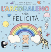 L arcobaleno della felicità