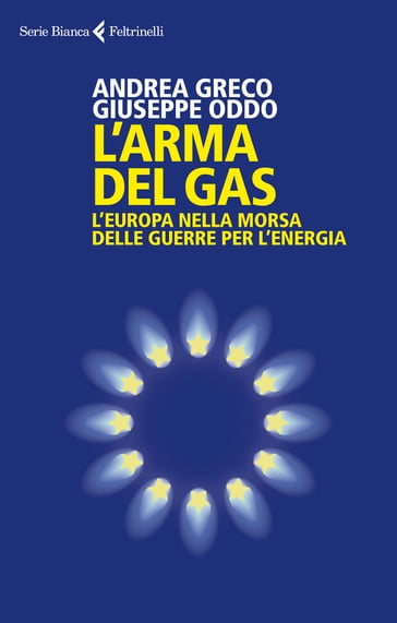 L'arma del gas - Andrea Greco - Giuseppe Oddo